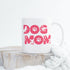 Dog Mom - Pink Mug Mugs 