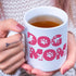 Dog Mom - Pink Mug Mugs 